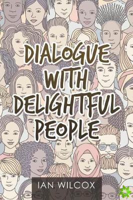 Dialogue with Delightful People