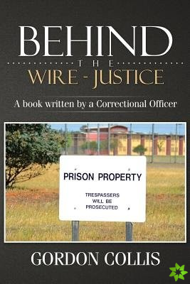 Behind the Wire - Justice