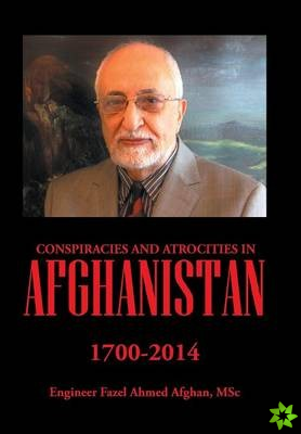 Conspiracies and Atrocities in Afghanistan