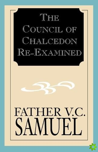 Council of Chalcedon Re-Examined