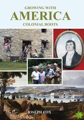 Growing with America - Colonial Roots