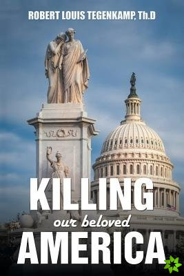 Killing Our Beloved America