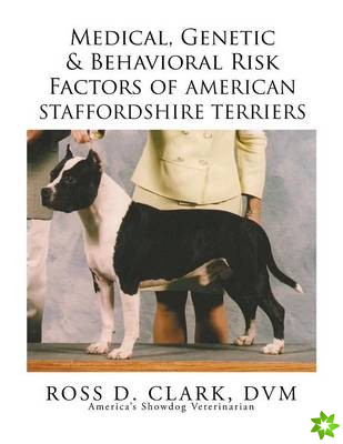 Medical, Genetic & Behavioral Risk Factors of American Staffordshire Terriers