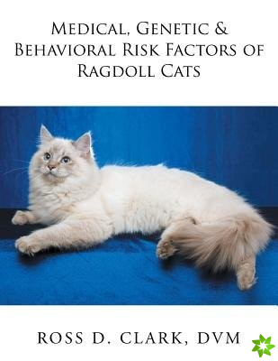 Medical, Genetic & Behavioral Risk Factors of Ragdoll Cats
