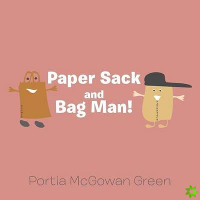 Paper Sack and Bag Man!