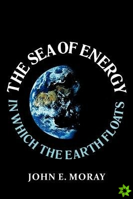 Sea of Energy in Which the Earth Floats
