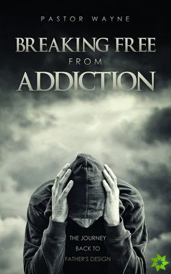 Breaking Free from Addiction