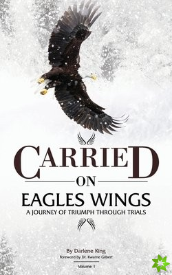 CARRIED on EAGLES WINGS