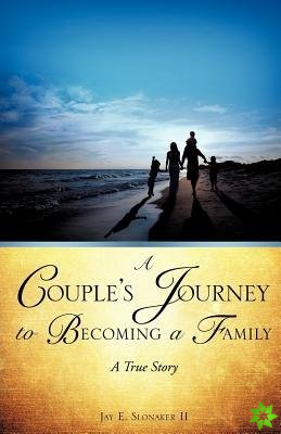 Couple's Journey to Becoming a Family