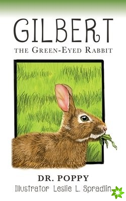 Gilbert the Green-Eyed Rabbit