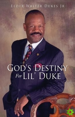 God's Destiny For Lil' Duke