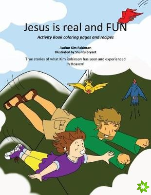 Jesus is real and FUN