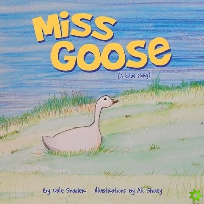 Miss Goose (A true story)