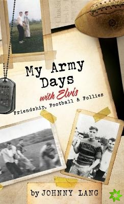My Army Days with Elvis