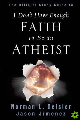 Official Study Guide to I Don't Have Enough Faith to Be an Atheist