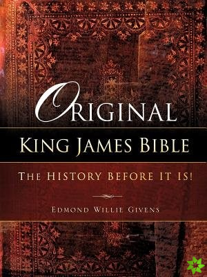 Original King James Bible. The History before it is!