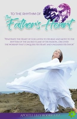 To the Rhythm of the Father's Heart