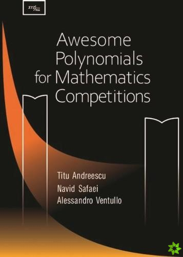 AwesomePolynomialsfor Mathematics Competition
