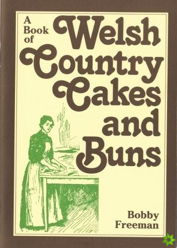 Book of Welsh Country Cakes and Buns, A