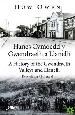 Hanes Cymoedd y Gwendraeth a Llanelli/History of the Gwendraeth Valleys and Llanelli