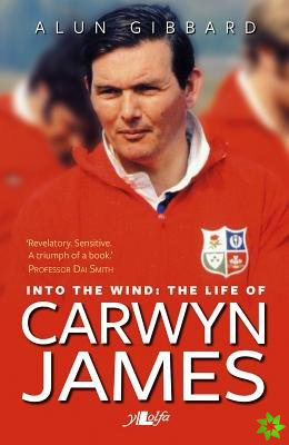 Into the Wind - The Life of Carwyn James