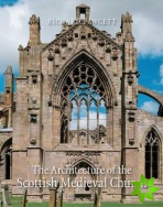Architecture of the Scottish Medieval Church, 1100-1560