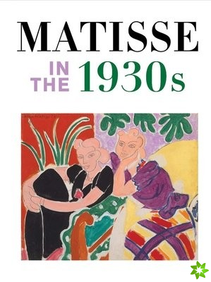 Matisse in the 1930s