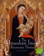 Miraculous Image in Renaissance Florence