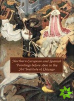 Northern European and Spanish Paintings before 1600 in the Art Institute of Chicago