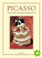Picasso and the Spanish Tradition