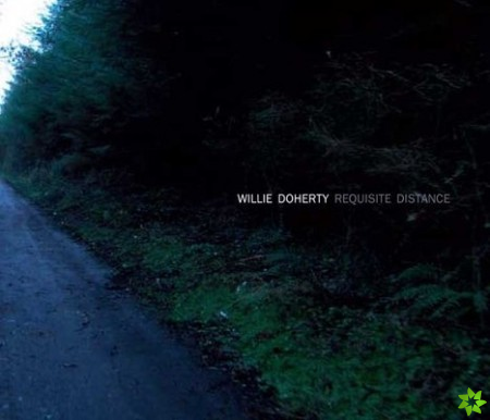 Willie Doherty: Requisite Distance