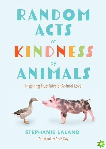 Random Acts of Kindness by Animals