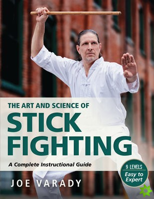 Art and Science of Stick Fighting