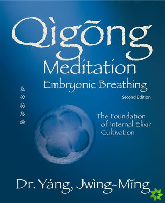 Qigong Meditation Embryonic Breathing