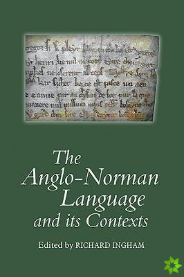 Anglo-Norman Language and its Contexts