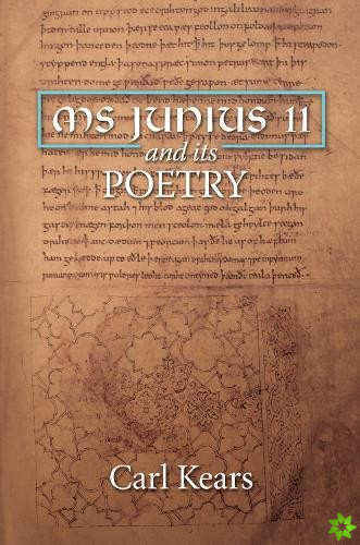 MS Junius 11 and its Poetry