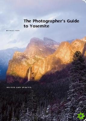Photographer's Guide to Yosemite