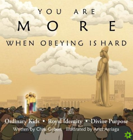 You Are More When Obeying Is Hard