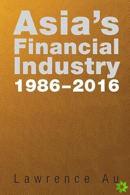 Asia's Financial Industry 1986 - 2016