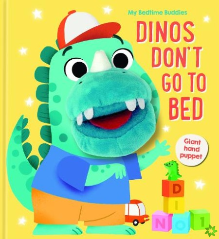 Dinos Don't Go to Bed (My Bedtime Buddies)