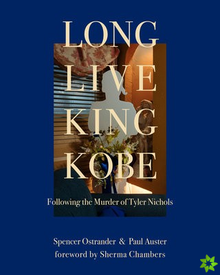 Long Live King Kobe: Following the Murder of Tyler Kobe Nichols