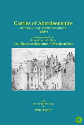 Castles of Aberdeenshire: Historical and Descriptive Notices (1887)