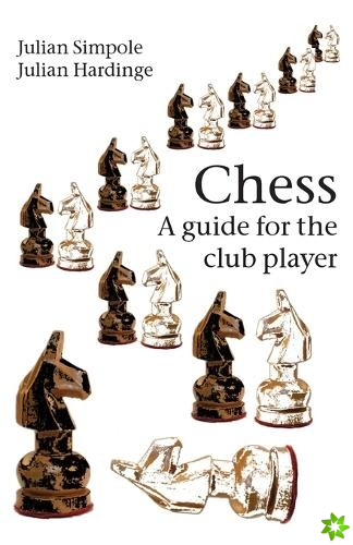 Chess: A Guide for the Club Player