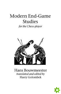 Modern End-Game Studies for the Chess Player