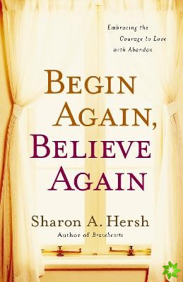Begin Again, Believe Again