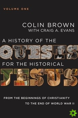 History of the Quests for the Historical Jesus, Volume 1