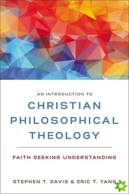 Introduction to Christian Philosophical Theology