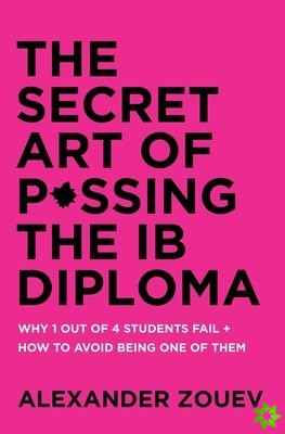 Secret Art of Passing the Ib Diploma