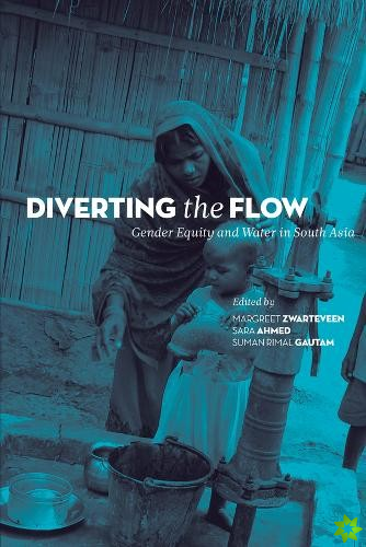 Diverting the Flow - Gender Equity and Water in South Asia