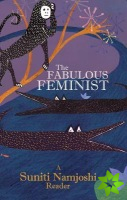 Fabulous Feminist  A Suniti Namjoshi Reader